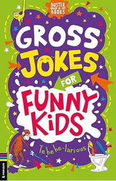 Gross Jokes for Funny Kids (Buster Laugh-a-lot Books)